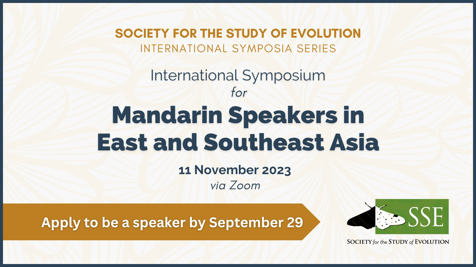 Text: Society for the Study of Evolution, International Symposium for Mandarin Speakers from East and Southeast Asia, 11 November 2023, via Zoom. Apply to be a speaker by September 29. SSE logo.